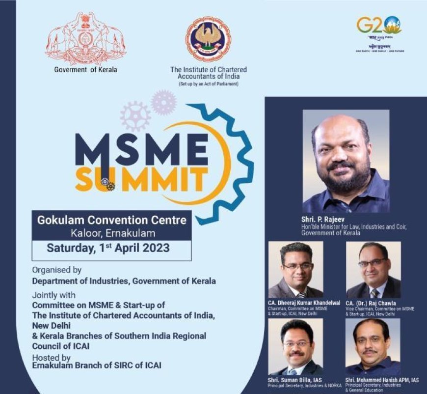 MSME Summit organized by Kerala Government, Industries Department & MSME & Start-up Committee of ICAI  on April 1, 2023 at Ernakulam Gokulam Convention Center