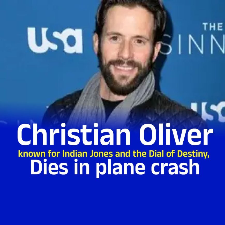 Christian Oliver, known for Indian Jones and the Dial of Destiny, dies in plane crash with daughters