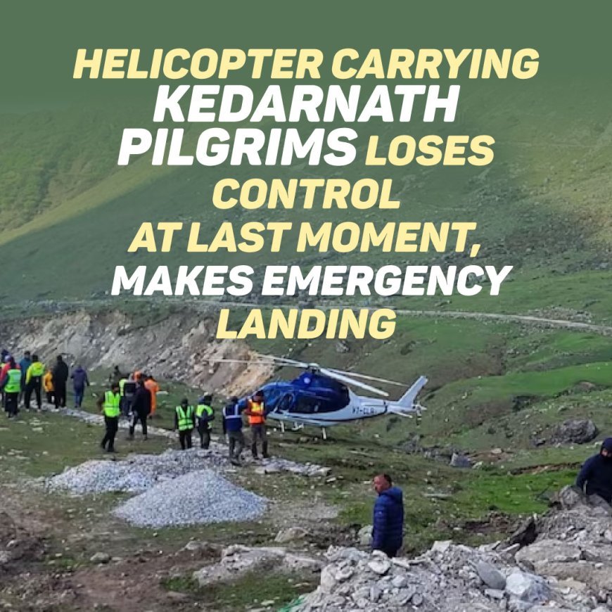 Helicopter Carrying Kedarnath Pilgrims Loses Control At Last Moment, Makes Emergency Landing