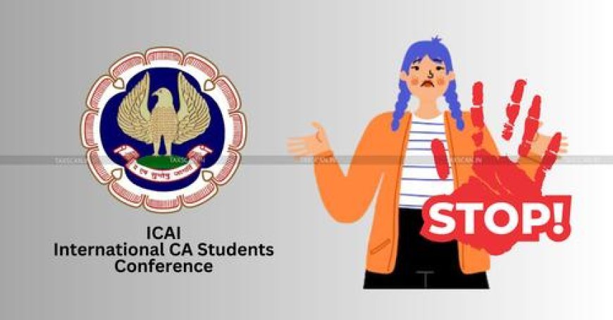 CA Students’ Conference Controversy: ICAI removes Women from Front Row on Guest’s Demand