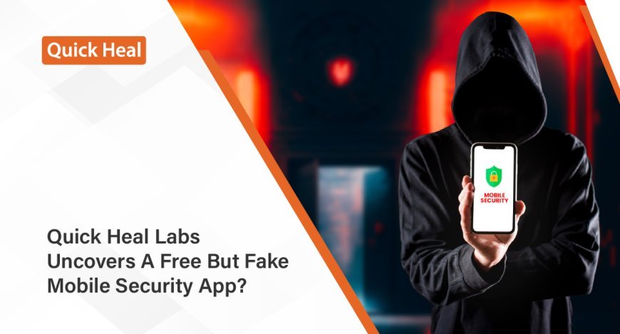 Important Alert: Beware Of A Free But Fake Mobile Security App?