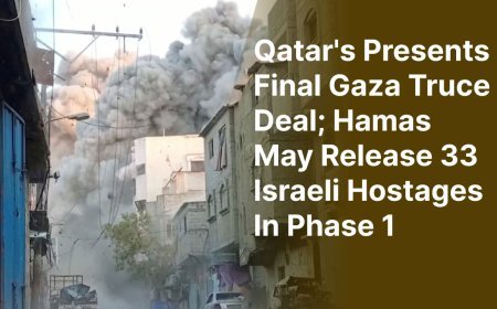 Qatar's Presents Final Gaza Truce Deal; Hamas May Release 33 Israeli Hostages In Phase 1