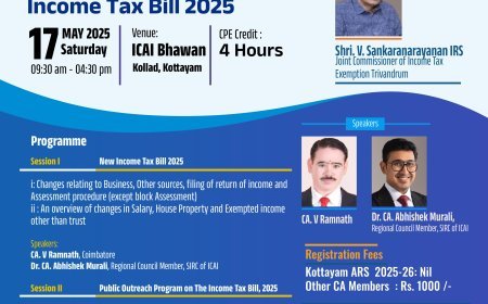 Upcoming Public Outreach Program and CPE Seminar on The Income Tax Bill, 2025 - Organized by the Kottayam Branch of ICAI