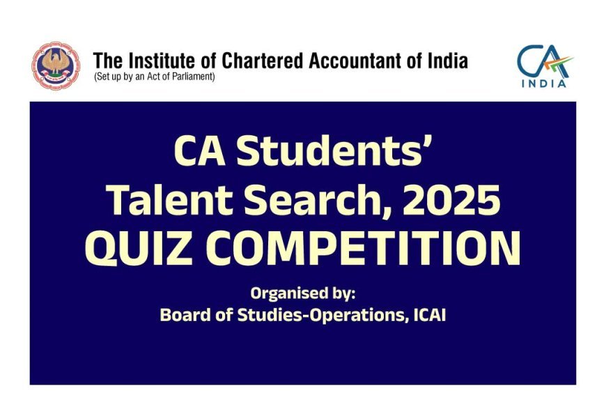 National Quiz Competition 2025 for CA Students Announced by ICAI