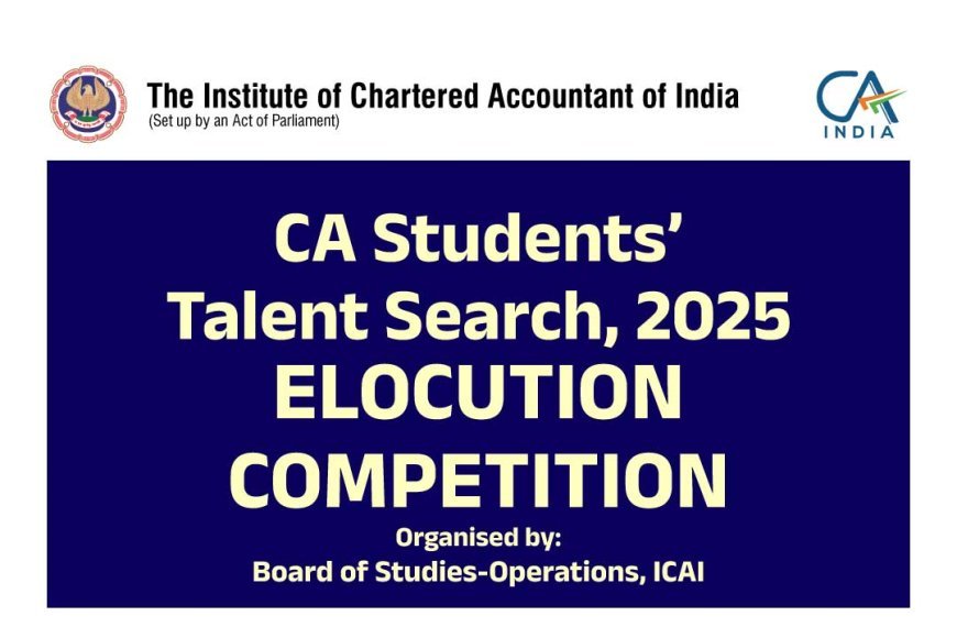 CA Students' National Talent Search: Elocution Competition 2025 Announced