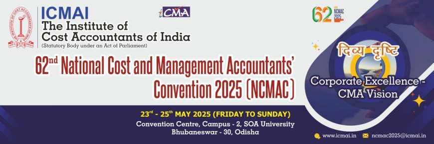 ICMAI to Host 62nd National Cost and Management Accountants' Convention in Bhubaneswar