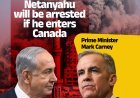 "Netanyahu will be arrested if he enters Canada"; Prime Minister Mark Carney