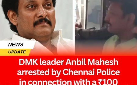 DMK leader Anbil Mahesh arrested by Chennai Police in connection with a ₹100 crore bribery case.