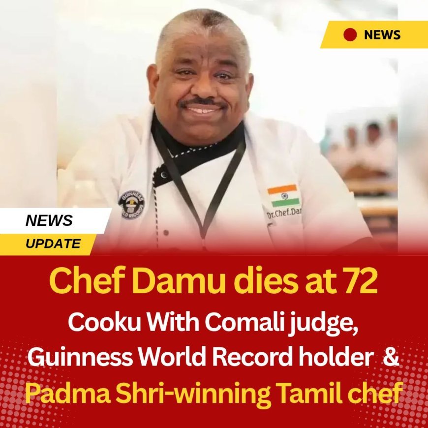 Chef Damu dies at 72; Cooku With Comali judge, Guinness World Record holder and Padma Shri-winning Tamil chef